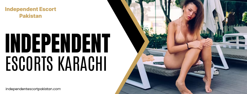 Independent Escort kARACHI