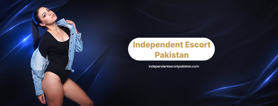 Independent Escort Pakistan