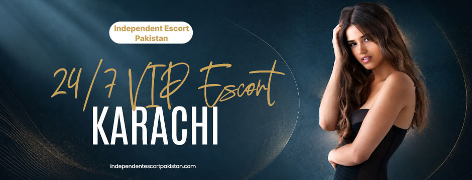 24/7 VIP Escort Karachi