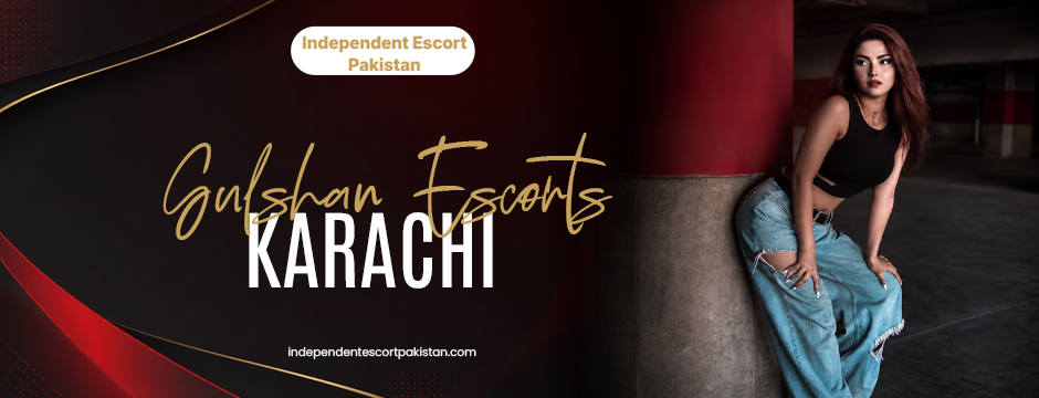 Gulshan Escorts Karachi