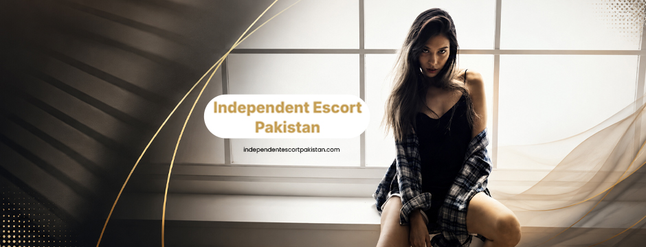 independent escort Pakistan